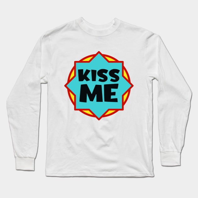 Kiss me Long Sleeve T-Shirt by colorsplash